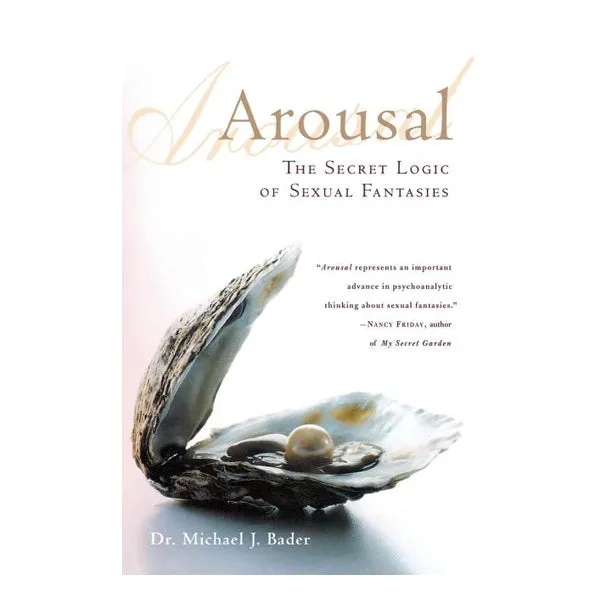 Anal St Martins Griffin Arousal The Secret Logic of Sexual Fantasies