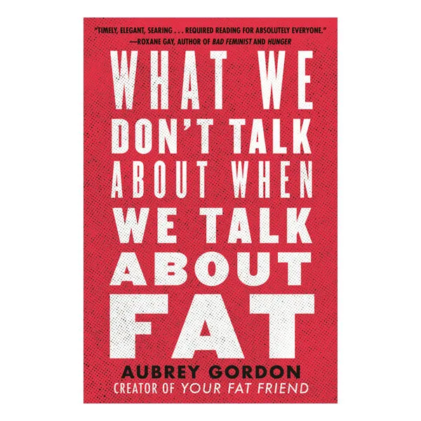 Vibrators Beacon Press What We Dont Talk about When We Talk about Fat